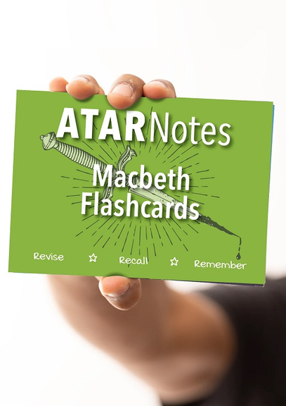 ATAR NOTES MACBETH FLASHCARDS