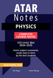 ATAR NOTES VCE PHYSICS UNITS 3&4 NOTES (2024 - 2025)