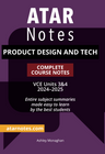 ATAR NOTES VCE PRODUCT DESIGN AND TECH UNITS 3&4 NOTES (2024 - 2025)