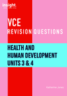 INSIGHT VCE REVISION QUESTIONS: HEALTH & HUMAN DEVELOPMENT UNITS 3&4 STUDENT WORKBOOK