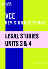 INSIGHT VCE REVISION QUESTIONS: LEGAL STUDIES UNITS 3&4 STUDENT WORKBOOK