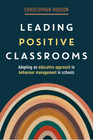 LEADING POSITIVE CLASSROOMS