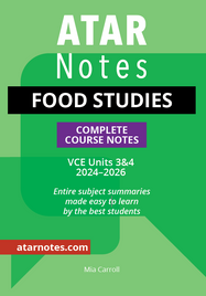 ATAR NOTES VCE FOOD STUDIES UNITS 3&4 NOTES (2024-2026)