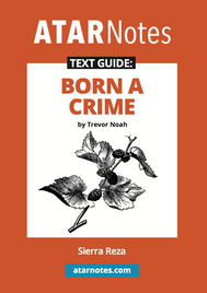 ATAR NOTES TEXT GUIDE: BORN A CRIME BY TREVOR NOAH