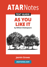 ATAR NOTES TEXT GUIDE: AS YOU LIKE IT BY WILLIAM SHAKESPEARE