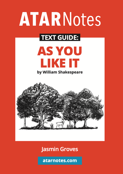 ATAR NOTES TEXT GUIDE: AS YOU LIKE IT BY WILLIAM SHAKESPEARE