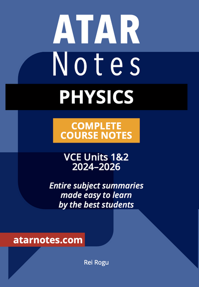 ATAR NOTES VCE PHYSICS UNITS 1&2 COURSE NOTES (2024-2026)