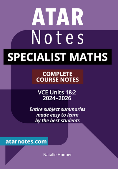 ATAR NOTES VCE SPECIALIST MATHS UNITS 1&2 COURSE NOTES (2024-2026)