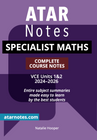 ATAR NOTES VCE SPECIALIST MATHS UNITS 1&2 COURSE NOTES (2024-2026)