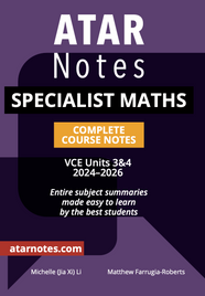 ATAR NOTES VCE SPECIALIST MATHS UNITS 3&4 COURSE NOTES (2024-2026)