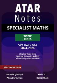 ATAR NOTES VCE SPECIALIST MATHS UNITS 3&4 TOPIC TESTS (2024-2026)