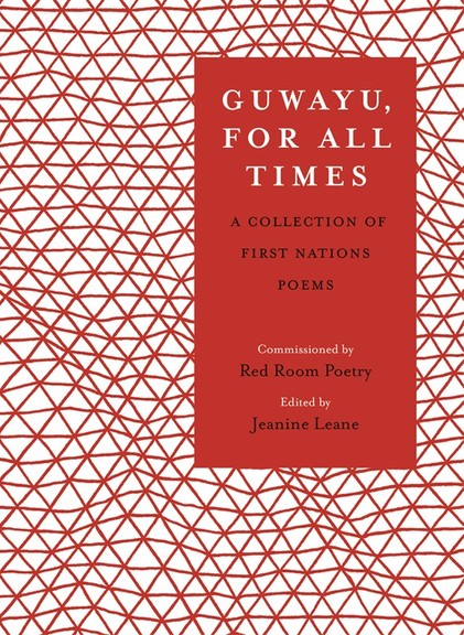 GUWAYU, FOR ALL TIMES: A COLLECTION OF FIRST NATIONS POEMS