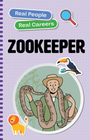 REAL PEOPLE, REAL CAREERS: ZOOKEEPER