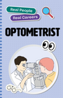 REAL PEOPLE, REAL CAREERS: OPTOMESTRIST