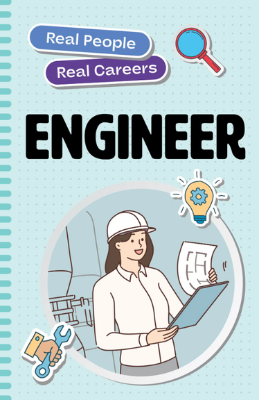 REAL PEOPLE, REAL CAREERS: ENGINEER