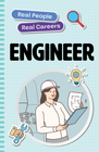 REAL PEOPLE, REAL CAREERS: ENGINEER