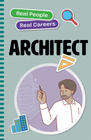 REAL PEOPLE, REAL CAREERS: ARCHITECT