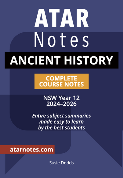 ATAR NOTES HSC ANCIENT HISTORY YEAR 12 NOTES (2024-2026)