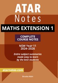 ATAR NOTES HSC MATHEMATICS EXTENSION 1 YEAR 11 NOTES (2024-2026)