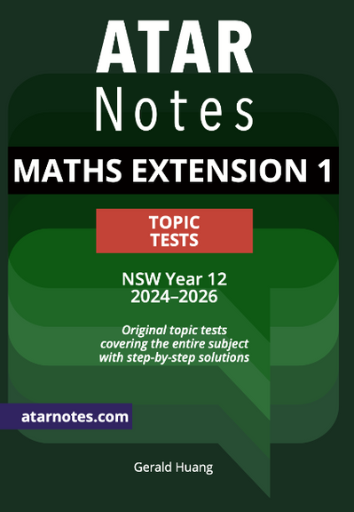 ATAR NOTES HSC MATHEMATICS EXTENSION 1 YEAR 12 TOPIC TESTS (2024-2026)