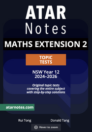 ATAR NOTES HSC MATHEMATICS EXTENSION 2 YEAR 12 TOPIC TESTS (2024-2026)