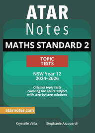 ATAR NOTES HSC MATHEMATICS STANDARD 2 YEAR 12 TOPIC TESTS (2024-2026)