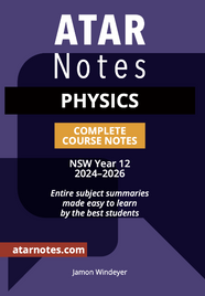 ATAR NOTES HSC PHYSICS YEAR 12 NOTES (2024-2026)