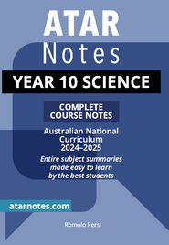 ATAR NOTES YEAR 10 SCIENCE COMPLETE COURSE NOTES (2025-2027)