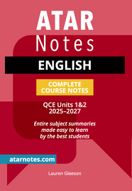 ATAR NOTES QCE ENGLISH 1&2 NOTES (2025-2027)