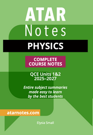 ATAR NOTES QCE PHYSICS 1&2 NOTES (2025-2027)