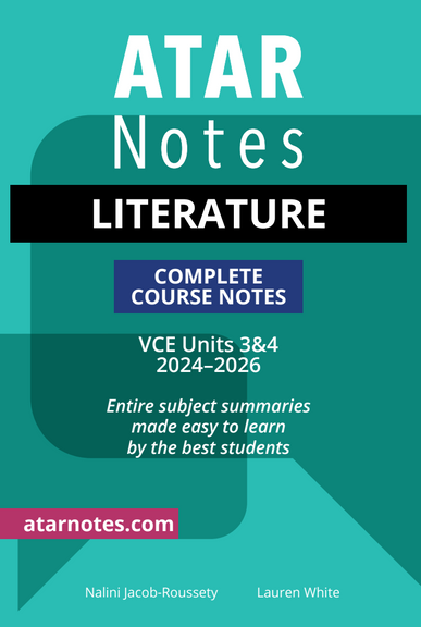 ATAR NOTES VCE LITERATURE UNITS 3&4 NOTES (2024-2026)