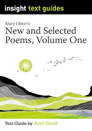 INSIGHT TEXT GUIDE: NEW AND SELECTED POEMS VOL 1 BY MARY OLIVER