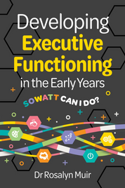 DEVELOPING EXECUTIVE FUNCTIONING IN THE EARLY YEARS