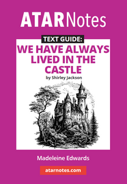 ATAR NOTES TEXT GUIDE: WE HAVE ALWAYS LIVED IN THE CASTLE BY SHIRLEY JACKSON