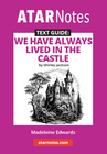 ATAR NOTES TEXT GUIDE: WE HAVE ALWAYS LIVED IN THE CASTLE BY SHIRLEY JACKSON