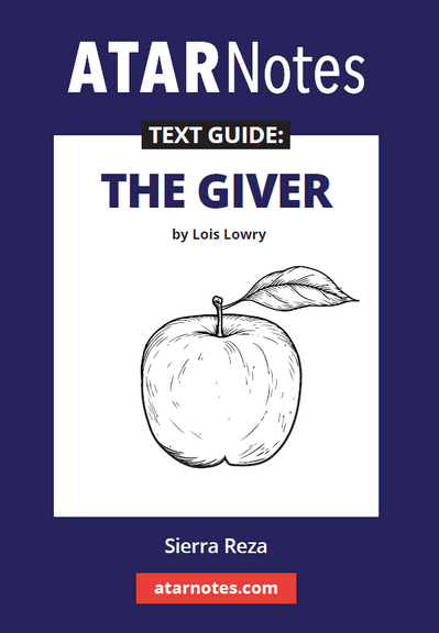 ATAR NOTES TEXT GUIDE: THE GIVER BY LOIS LOWRY