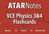 ATAR NOTES VCE PHYSICS UNITS 3&4 FLASHCARDS