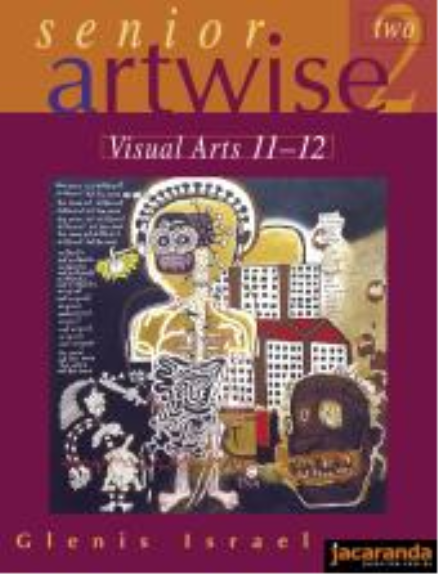 SENIOR ARTWISE 2: VISUAL ARTS 11-12 2ND ED