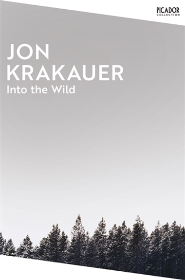 INTO THE WILD: PICADOR CLASSICS