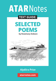 ATAR NOTES TEXT GUIDE: SELECTED POEMS BY ROSEMARY DOBSON