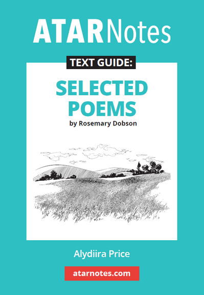 ATAR NOTES TEXT GUIDE: SELECTED POEMS BY ROSEMARY DOBSON