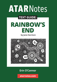 ATAR NOTES TEXT GUIDE: RAINBOW'S END BY JANE HARRISON