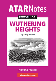 ATAR NOTES TEXT GUIDE: WUTHERING HEIGHTS BY EMILY BRONTE