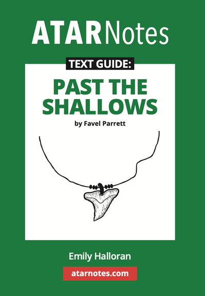 ATAR NOTES TEXT GUIDE: PAST THE SHALLOWS BY FAVEL PARRETT