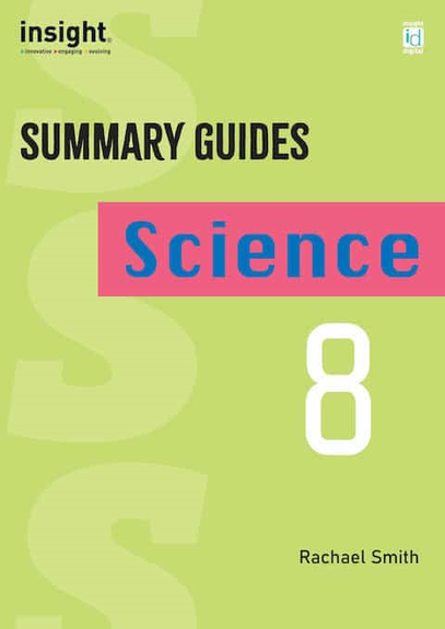 INSIGHT SUMMARY GUIDES: SCIENCE YEAR 8