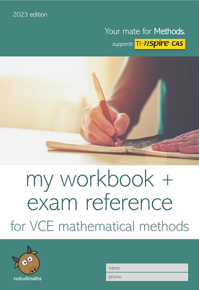 MY WORKBOOK + EXAM REFERNCE FOR VCE MATHEMATICAL METHODS (SUPPORTS TI-NSPIRE CAS CALCULATOR)