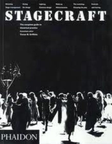 STAGECRAFT: THE COMPLETE GUIDE TO THEATRICAL PRACTICE