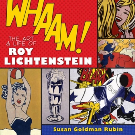 WHAAM! THE ART AND LIFE OF ROY LICHTENSTEIN