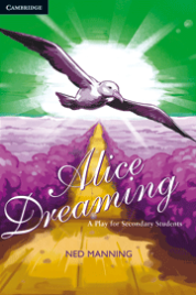 ALICE DREAMING: A PLAY FOR SECONDARY STUDENTS