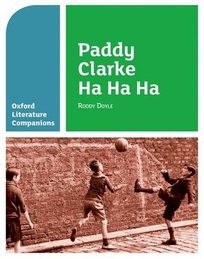 PADDY CLARKE HA HA HA: OXFORD LITERATURE COMPANIONS